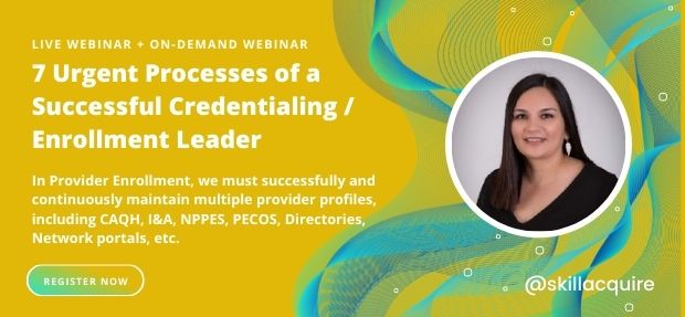 7 Urgent Processes of a Successful Credentialing/Enrollment Leader